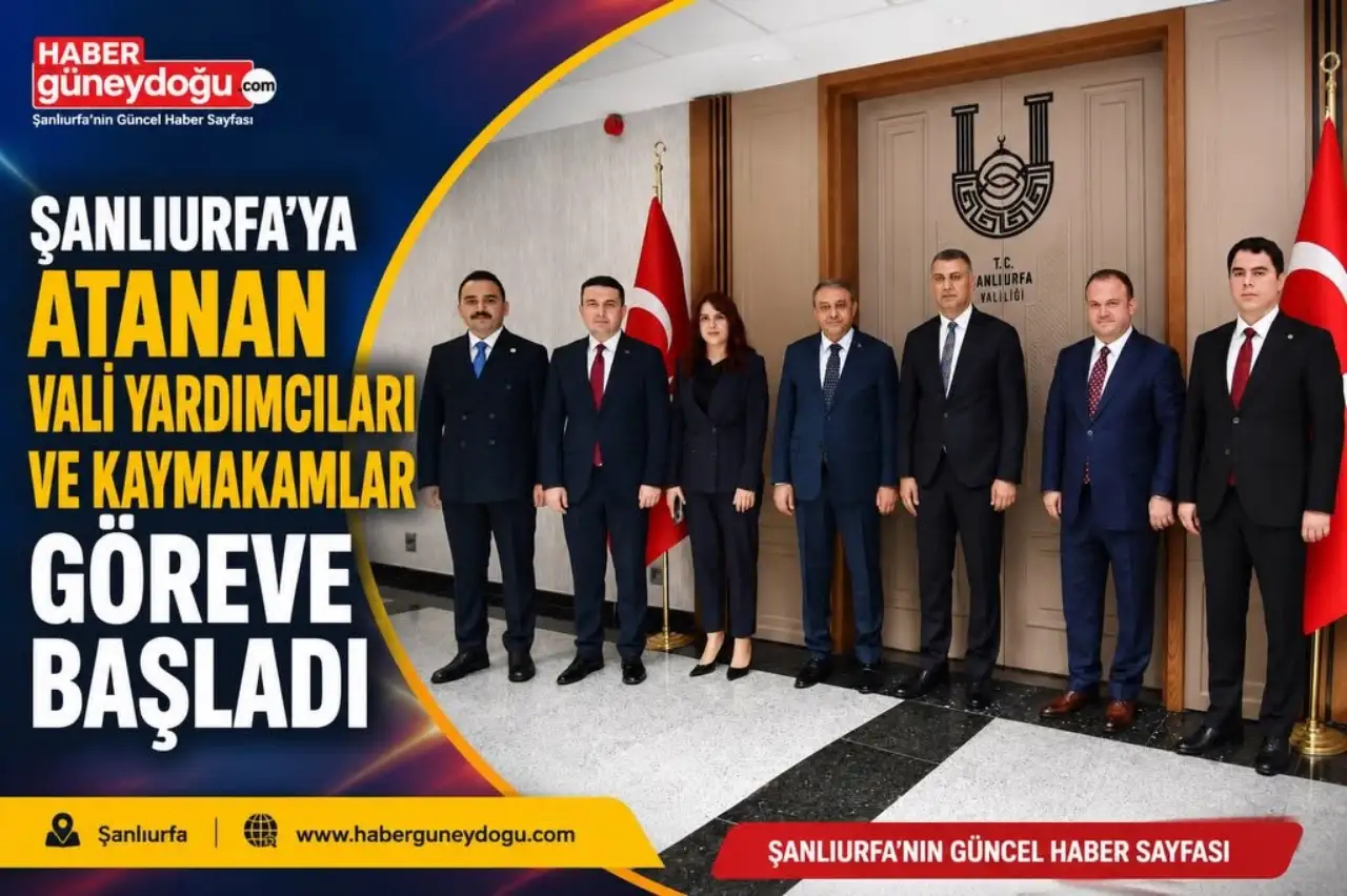 Şanlıurfa’da Vali Yardımcıları ve Kaymakamlar Göreve Resmen Başladı
