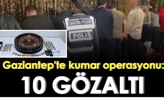 Gaziantep İslahiye'de Kumar Operasyonu: 10 Şüpheliye Para Cezası