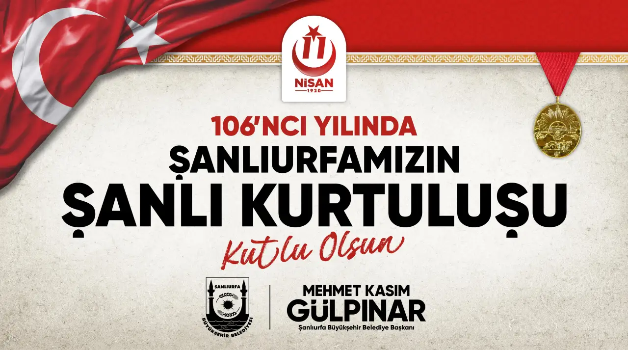 ŞANLIURFA&rsquo;NIN KURTULUŞUNUN 106&rsquo;NCI YILI COŞKUYLA KUTLANACAK