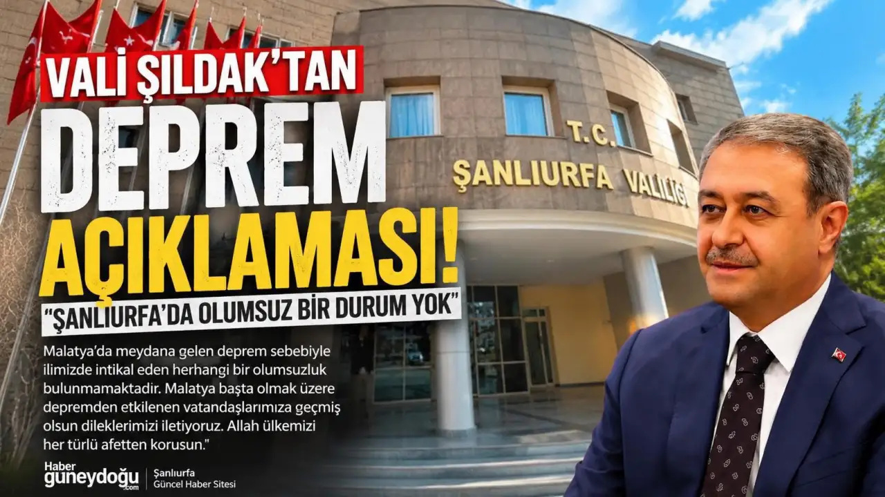 Şanlıurfa Depremle Sarsıldı: Vali Şıldak'tan Y&uuml;reklere Su Serpen A&ccedil;ıklaması