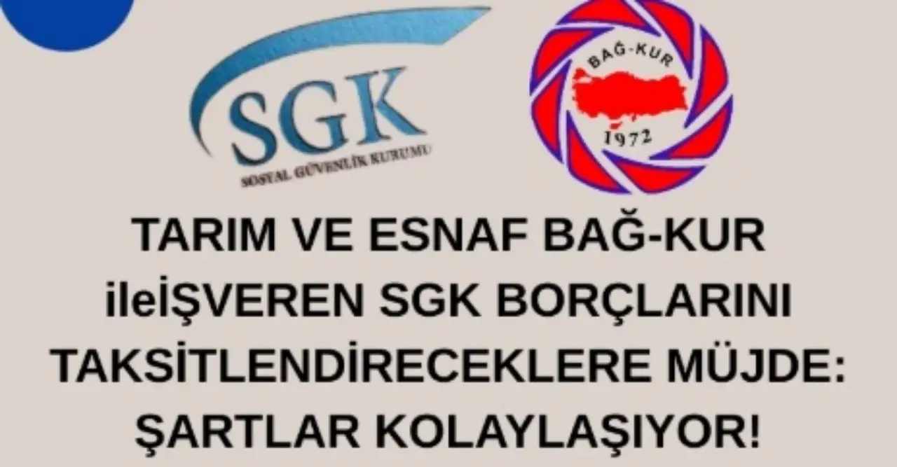 SGK&rsquo;dan Bor&ccedil; Yapılandırmasında Esnaf ve &Ccedil;ift&ccedil;iye 250 Bin TL&rsquo;ye Kadar Teminatsız Taksit İmkanı